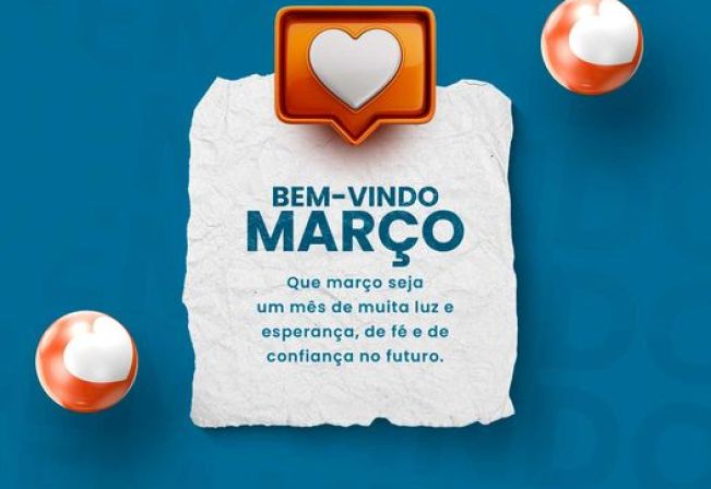 Seja bem-vindo, Março! 