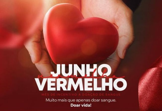 Junho Vermelho: Doe Sangue, Doe Vida! 